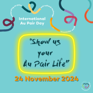 The picture shows the theme for the Day in 2024: "Show your Au Pair Life" in a bright yellow frame. below it is the date 24 November 2024 and in the corner on the right the International Au Pair Day Logo